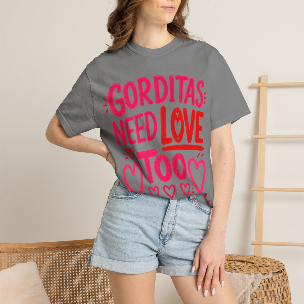 Gorditas Need Love Too T-Shirt