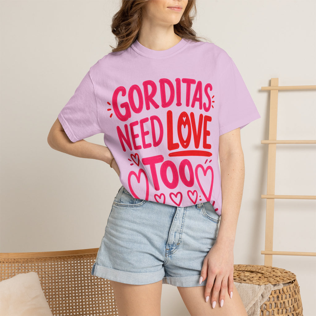 Gorditas Need Love Too T-Shirt