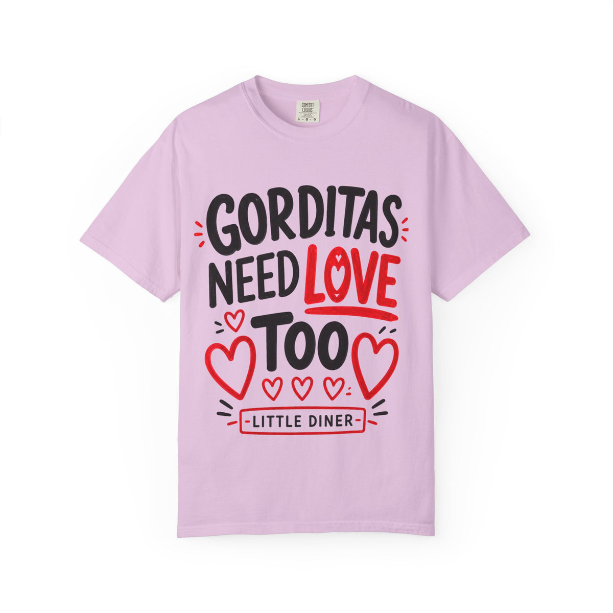 Gorditas Need Love Too T-Shirt