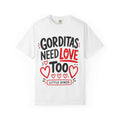 Gorditas Need Love Too T-Shirt