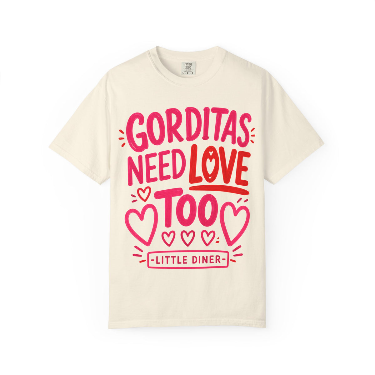 Gorditas Need Love Too T-Shirt