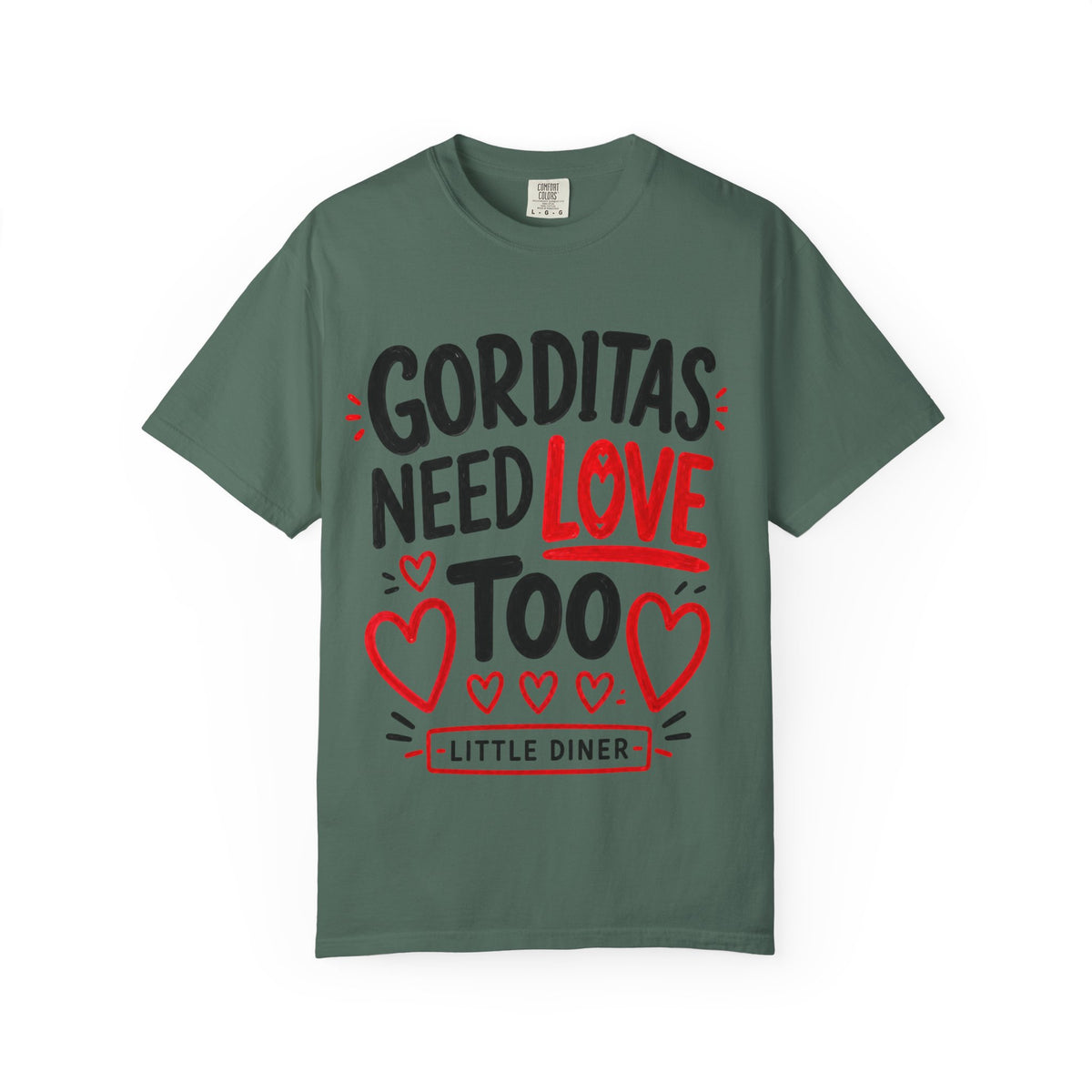 Gorditas Need Love Too T-Shirt