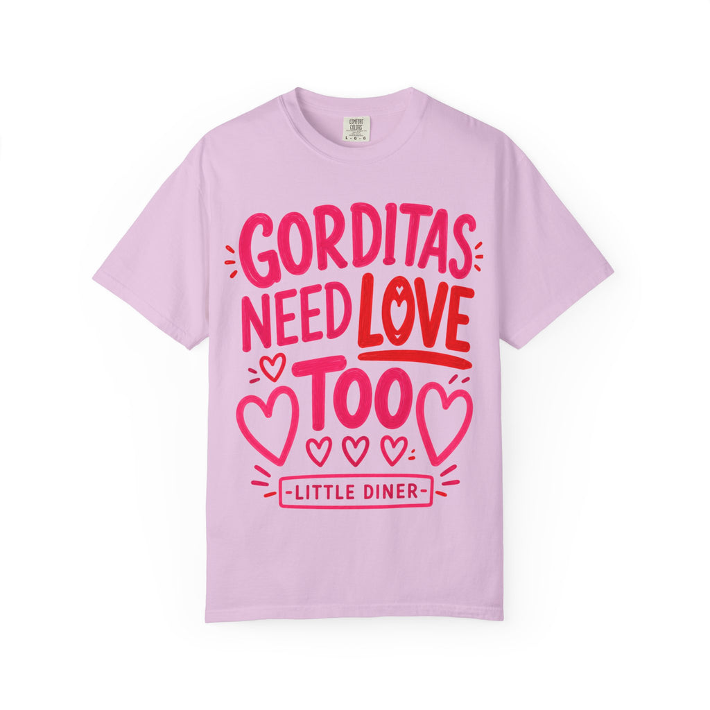 Gorditas Need Love Too T-Shirt