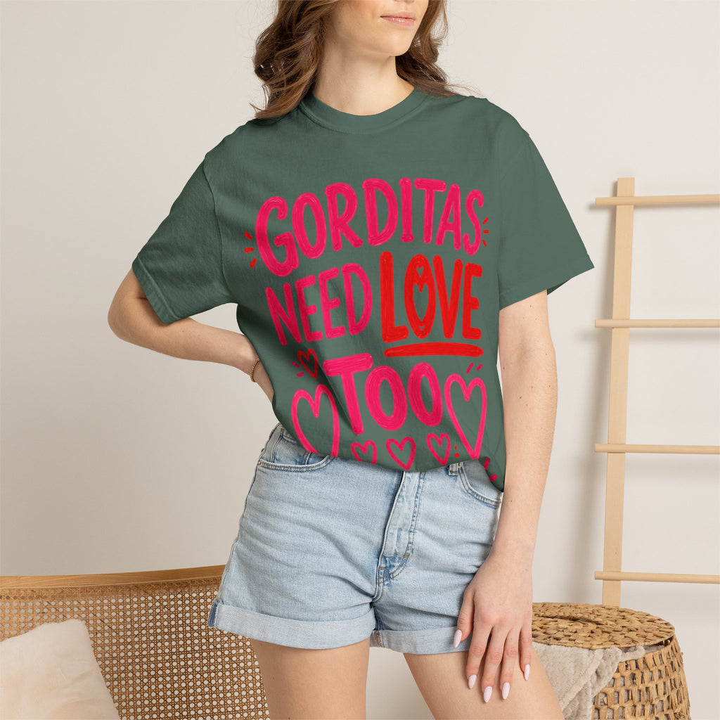 Gorditas Need Love Too T-Shirt