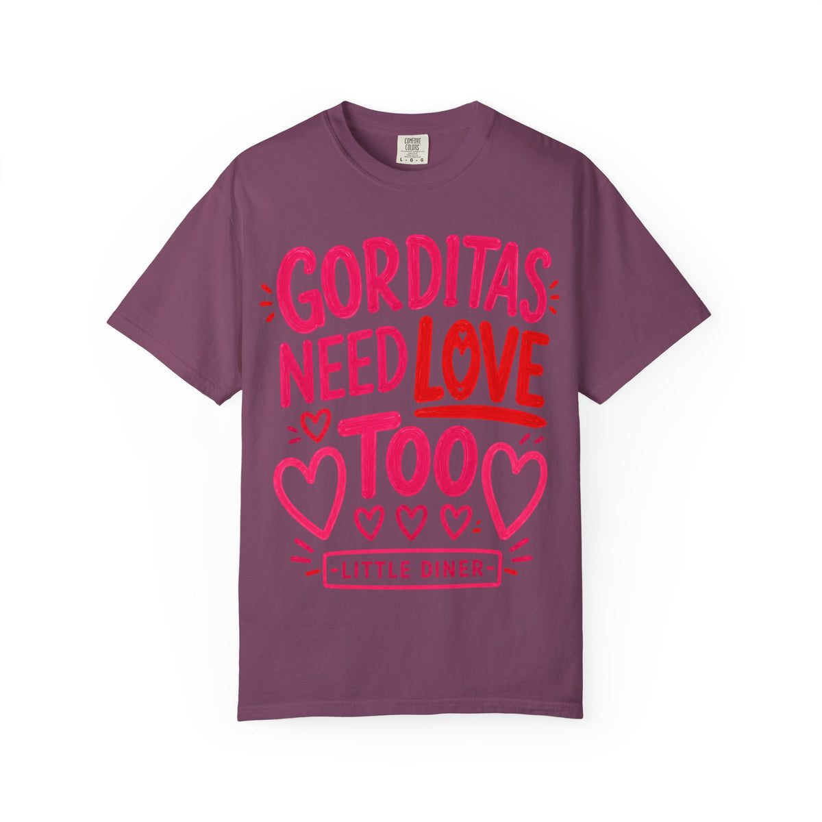 Gorditas Need Love Too T-Shirt