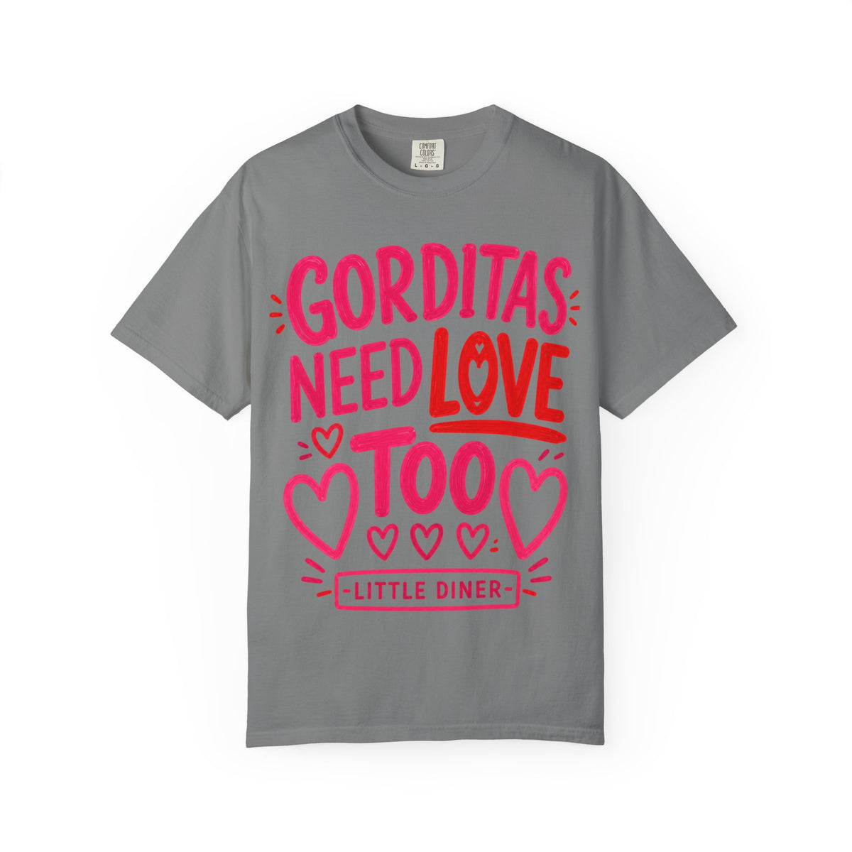 Gorditas Need Love Too T-Shirt