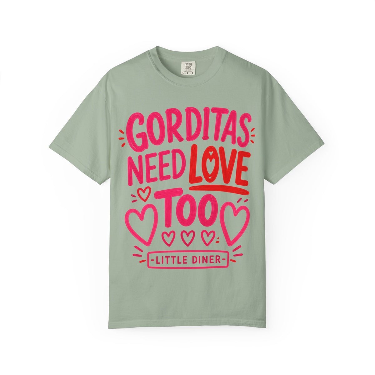 Gorditas Need Love Too T-Shirt