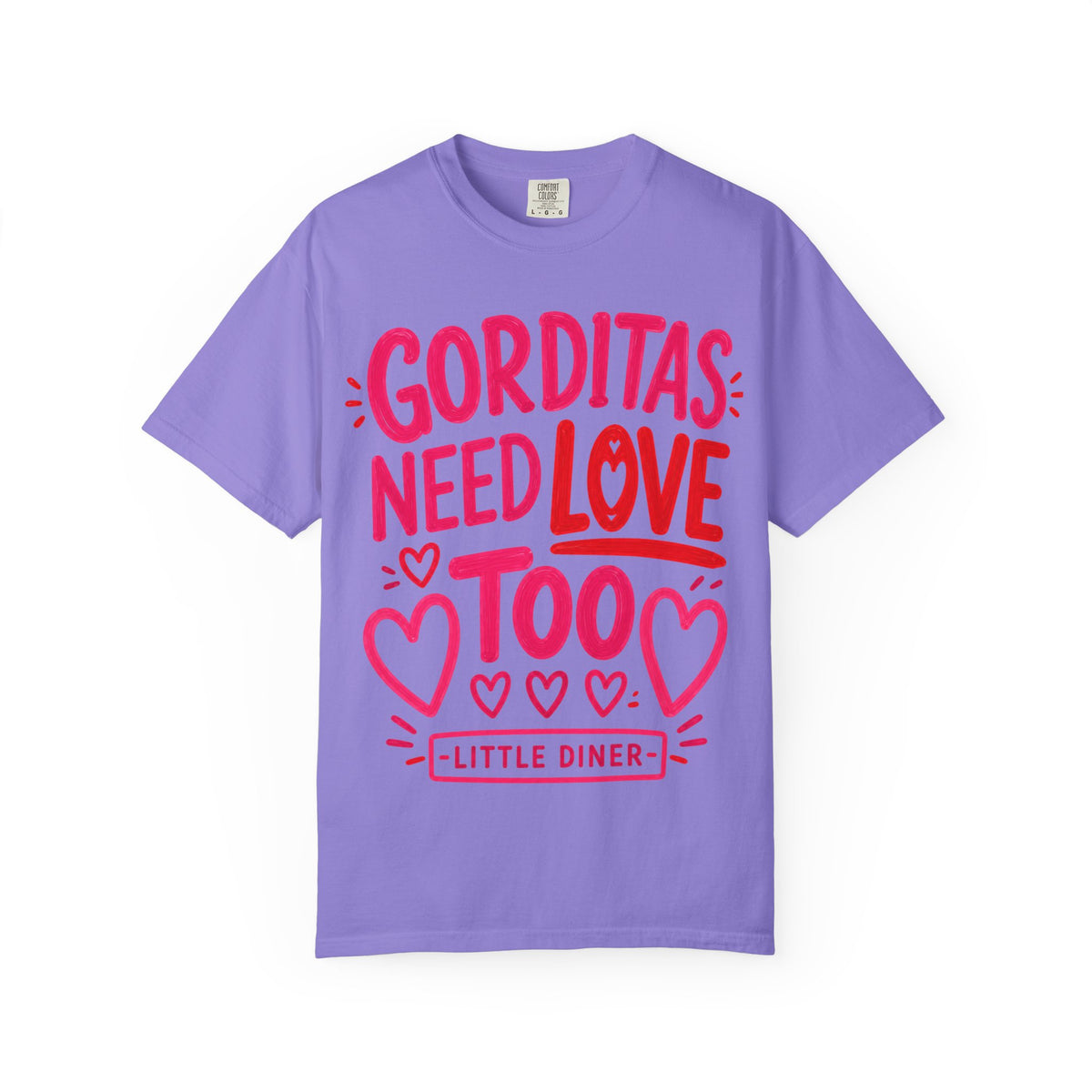 Gorditas Need Love Too T-Shirt