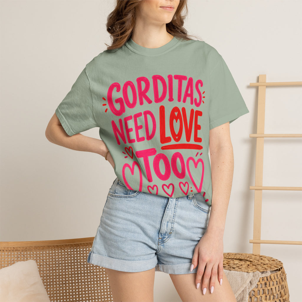 Gorditas Need Love Too T-Shirt