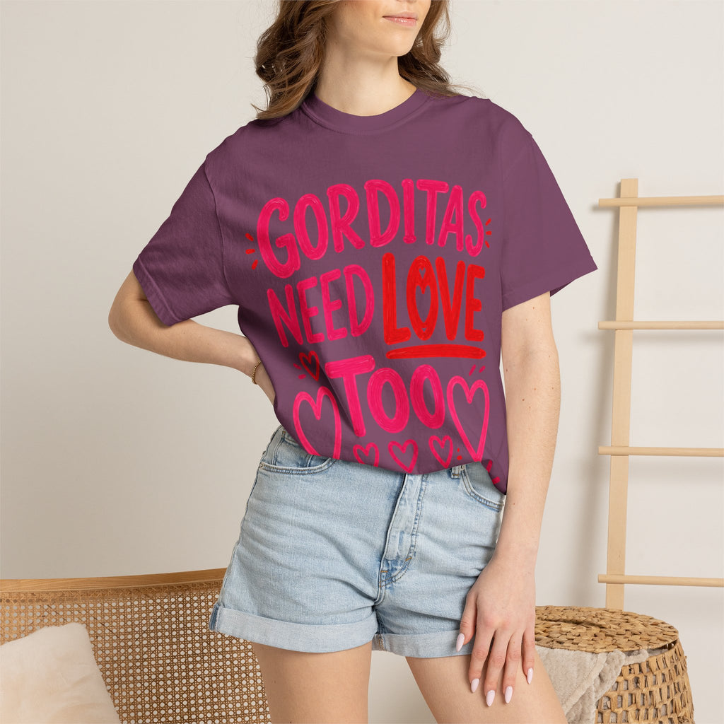 Gorditas Need Love Too T-Shirt