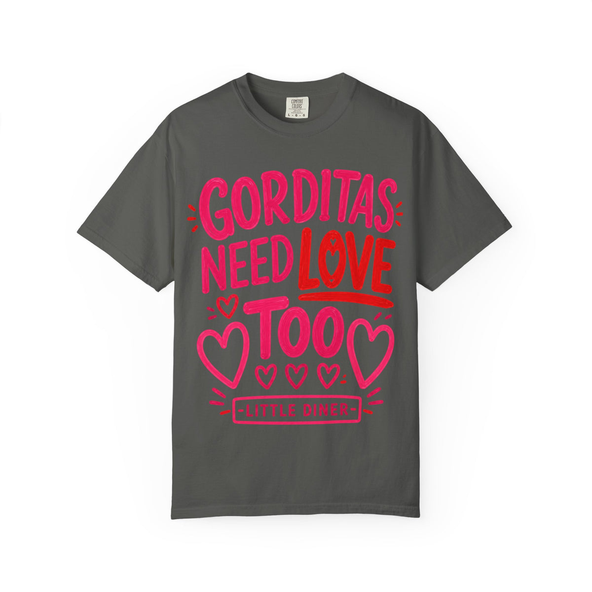 Gorditas Need Love Too T-Shirt