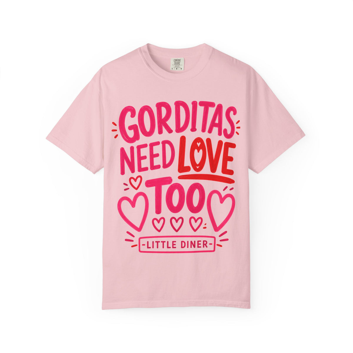 Gorditas Need Love Too T-Shirt