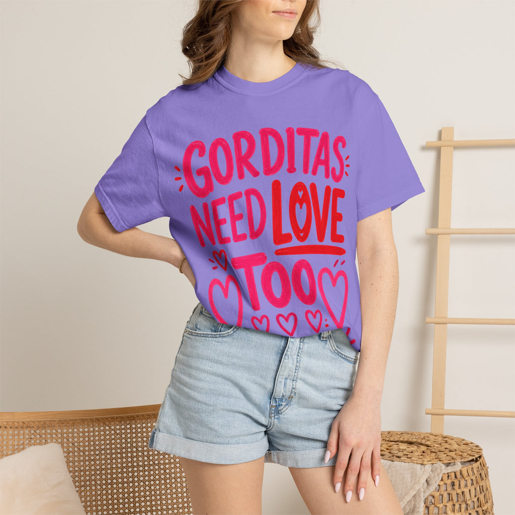 Gorditas Need Love Too T-Shirt