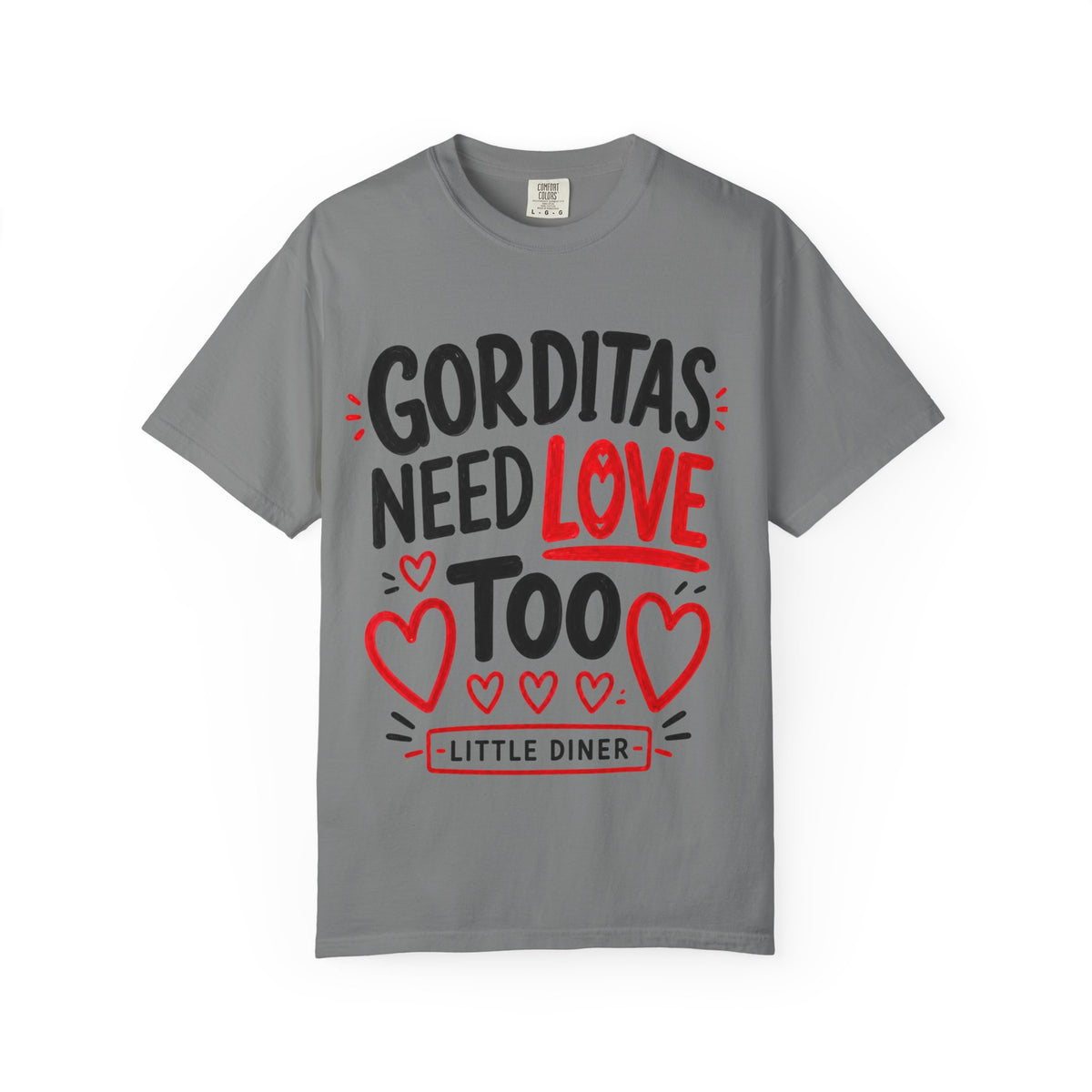 Gorditas Need Love Too T-Shirt